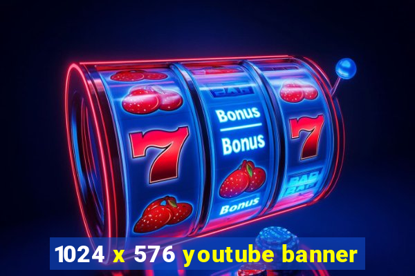 1024 x 576 youtube banner